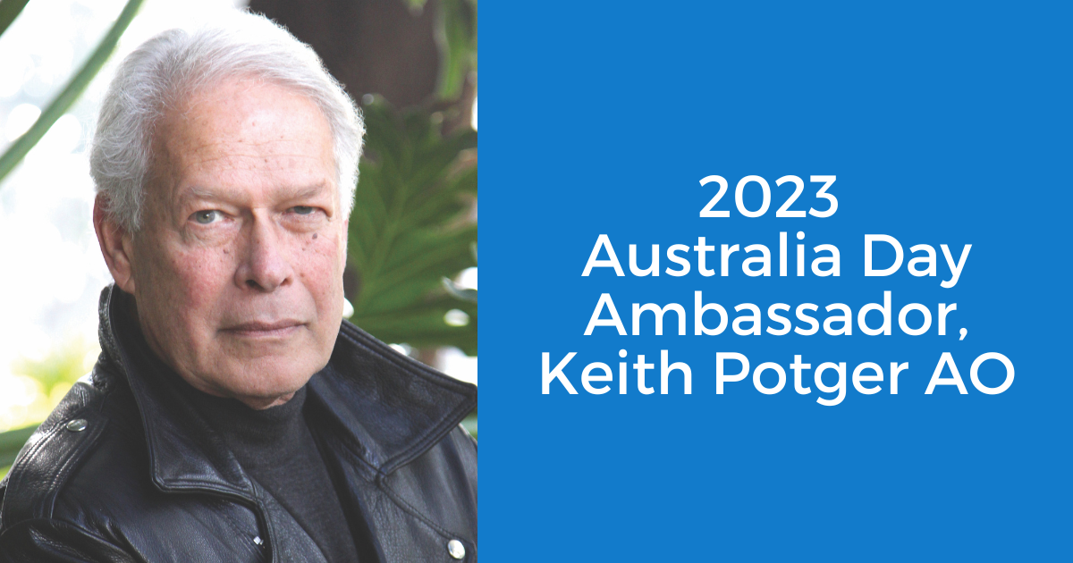 Introducing Our 2023 Australia Day Ambassador, Keith Potger AO - Post Image